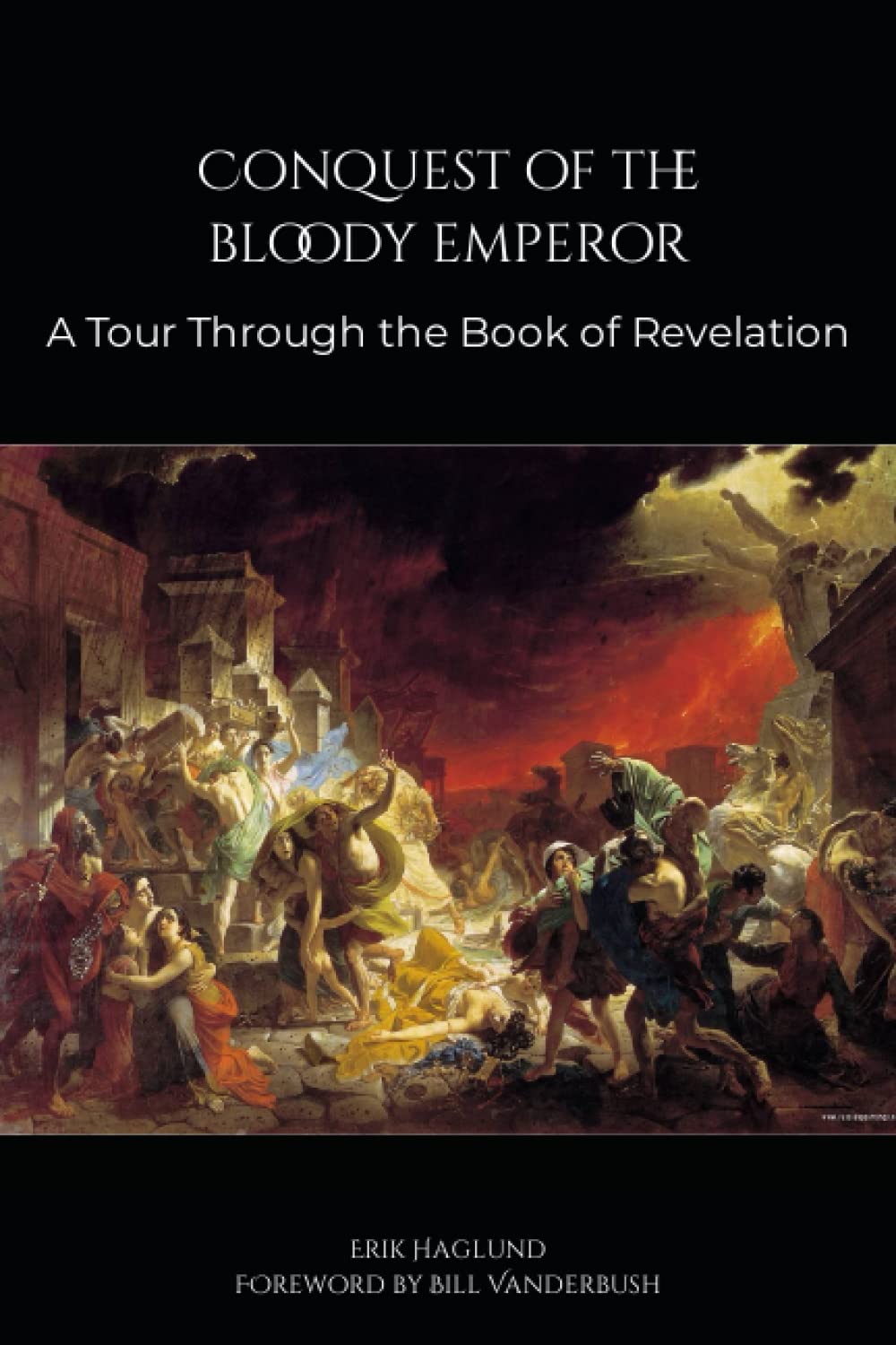 Conquest of the Bloody Emperor: A Tour Through the Book of Revelation