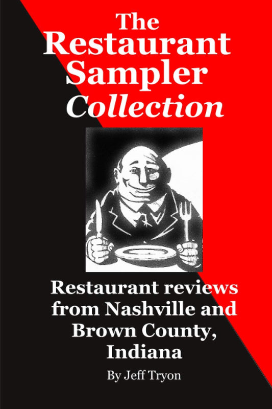 The Restaurant Sampler Collection: Restaurant reviews from Nashville and Brown County, Indiana