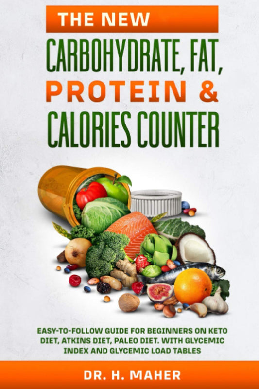 The NEW Carbohydrate, Fat, Protein & Calories Counter: Easy-to-follow Guide for Beginners On keto diet, Atkins diet, Paleo diet. With Glycemic Index and Glycemic Load Tables. - 2632