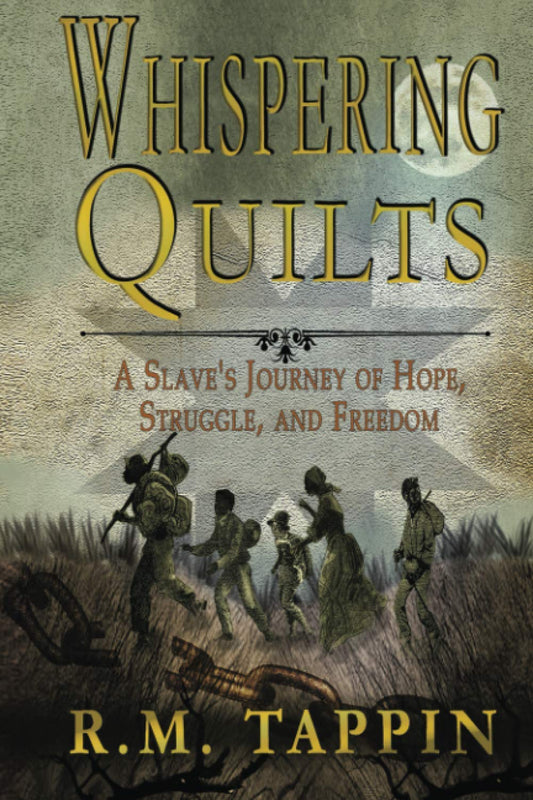 Whispering Quilts: A Slave’s Journey of Hope, Struggle, and Freedom - 9681