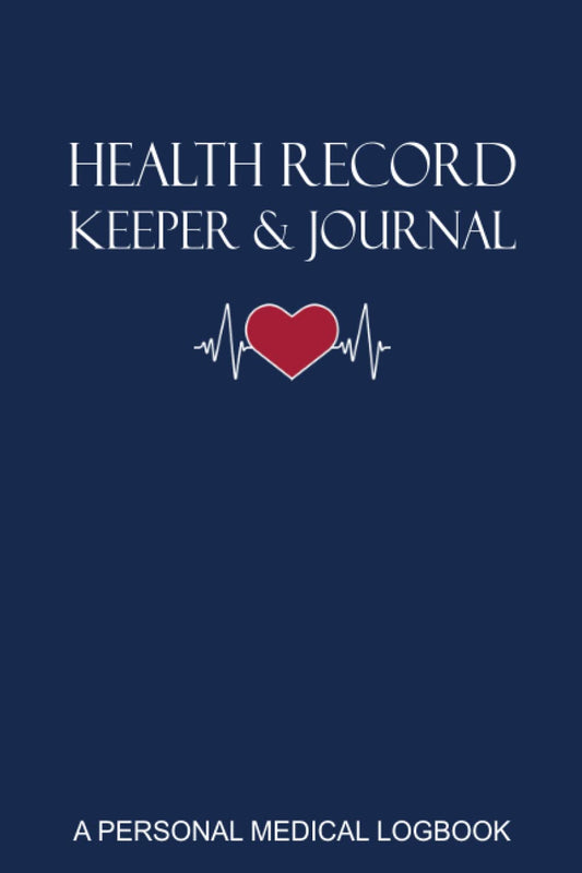 Health Record Keeper & Journal / A Personal Medical Logbook: Simple - Organized - Complete: Track Family History, Medications, Doctor's Appointments, ... Cover (Personal Medical Log Book Series) - 6627