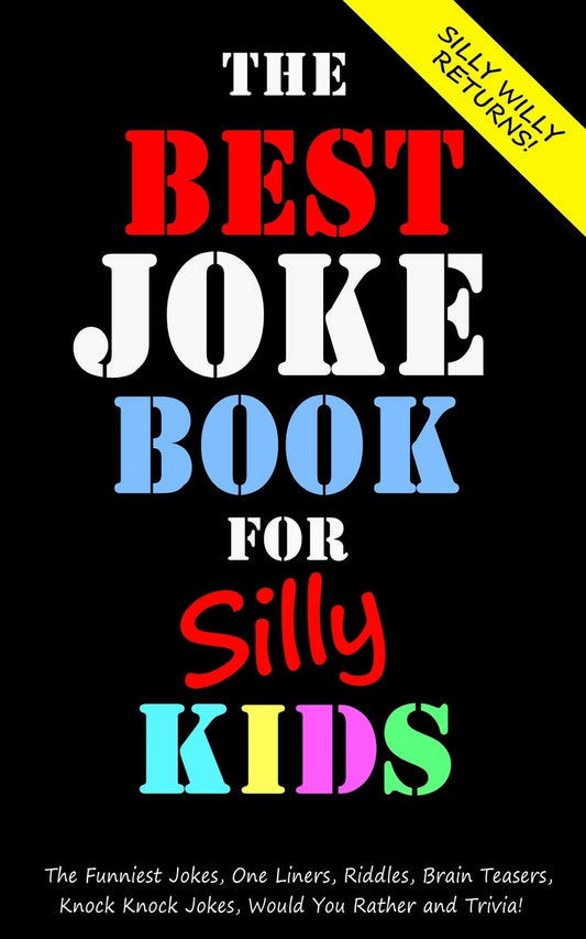 The Best Joke Book for Silly Kids. The Funniest Jokes, One Liners, Riddles, Brain Teasers, Knock Knock Jokes, Would You Rather and Trivia!: ... Ages 7-9 8-12 (Joke books for Silly Kids) - 8352