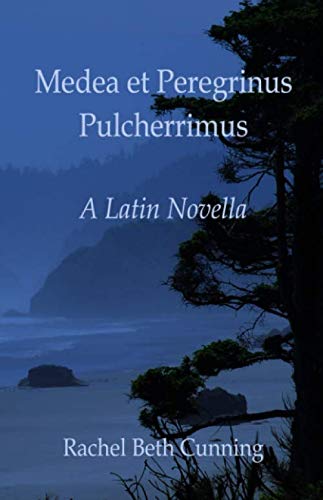 Medea et Peregrinus Pulcherrimus: A Latin Novella (Latin Edition)