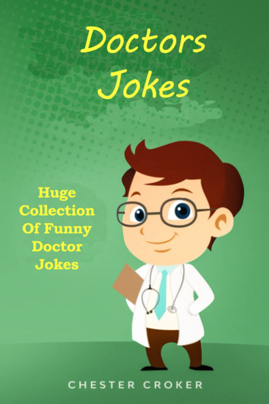 Doctors Jokes: Huge Collection Of Funny Doctor Jokes - 3702