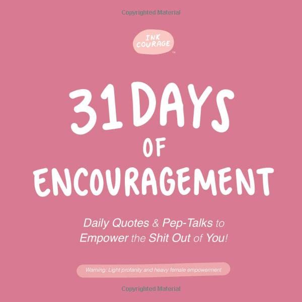 31 Days of Encouragement: Daily Quotes and Pep-Talks to Empower the Shit Out of You