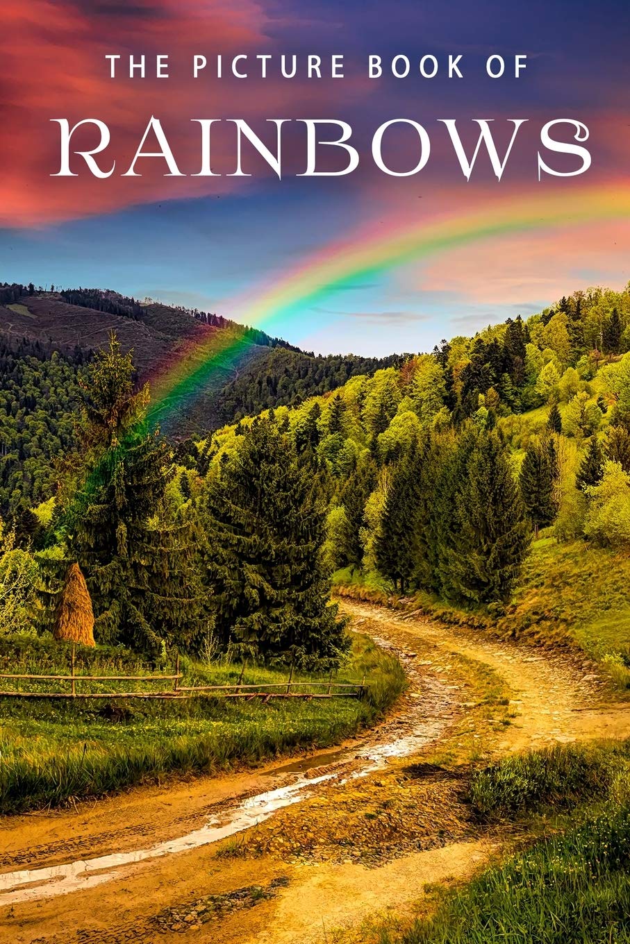 The Picture Book of Rainbows: A Gift Book for Alzheimer's Patients and Seniors with Dementia (Picture Books - Nature) - 7333