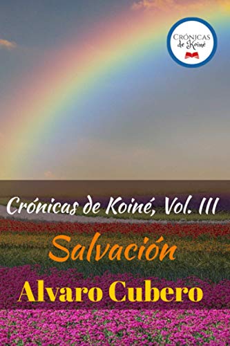 Crónicas de Koiné, Vol. III: Salvación (Spanish Edition) - 7848