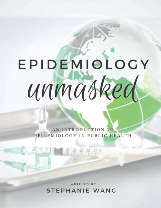 Epidemiology Unmasked: An Introduction to Epidemiology in Public Health - 7786