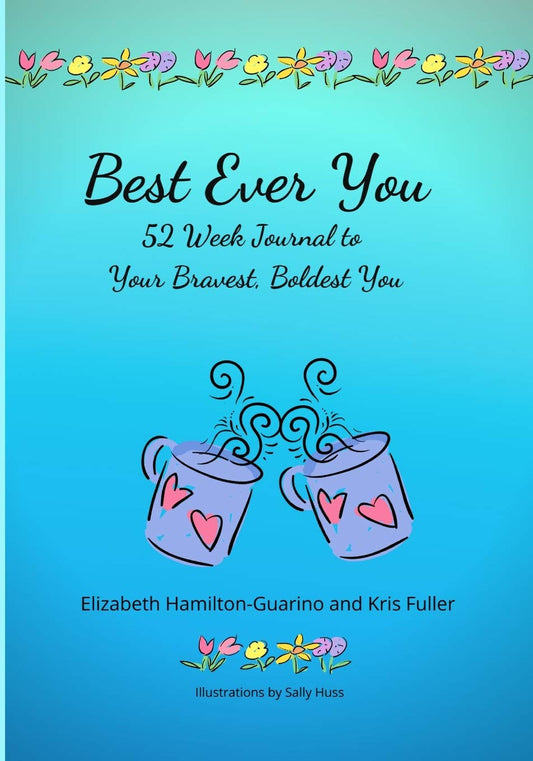 Best Ever You: 52 Week Journal to Your Bravest, Boldest You - 4355