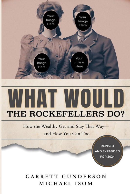 What Would the Rockefellers Do?: How the Wealthy Get and Stay That Way, and How You Can Too - 3074