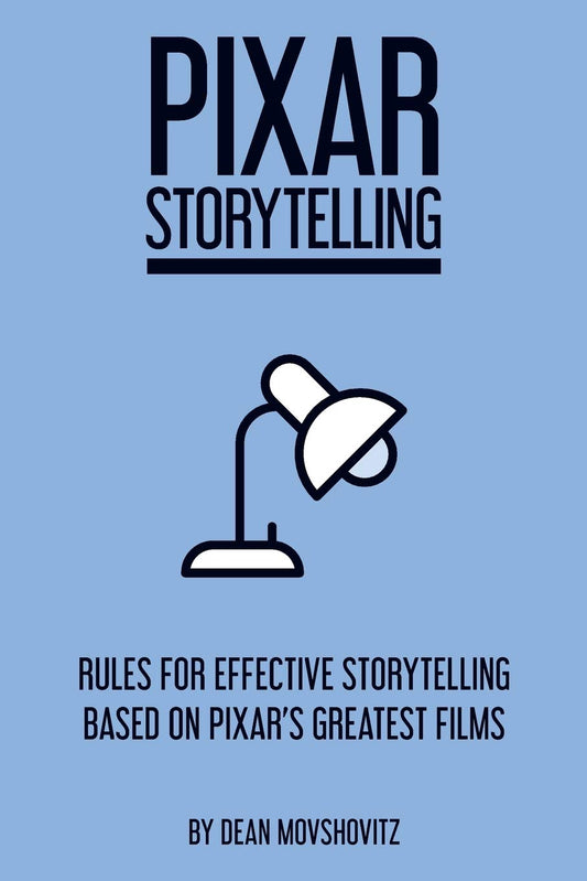 Pixar Storytelling: Rules for Effective Storytelling Based on Pixar's Greatest Films - 9248