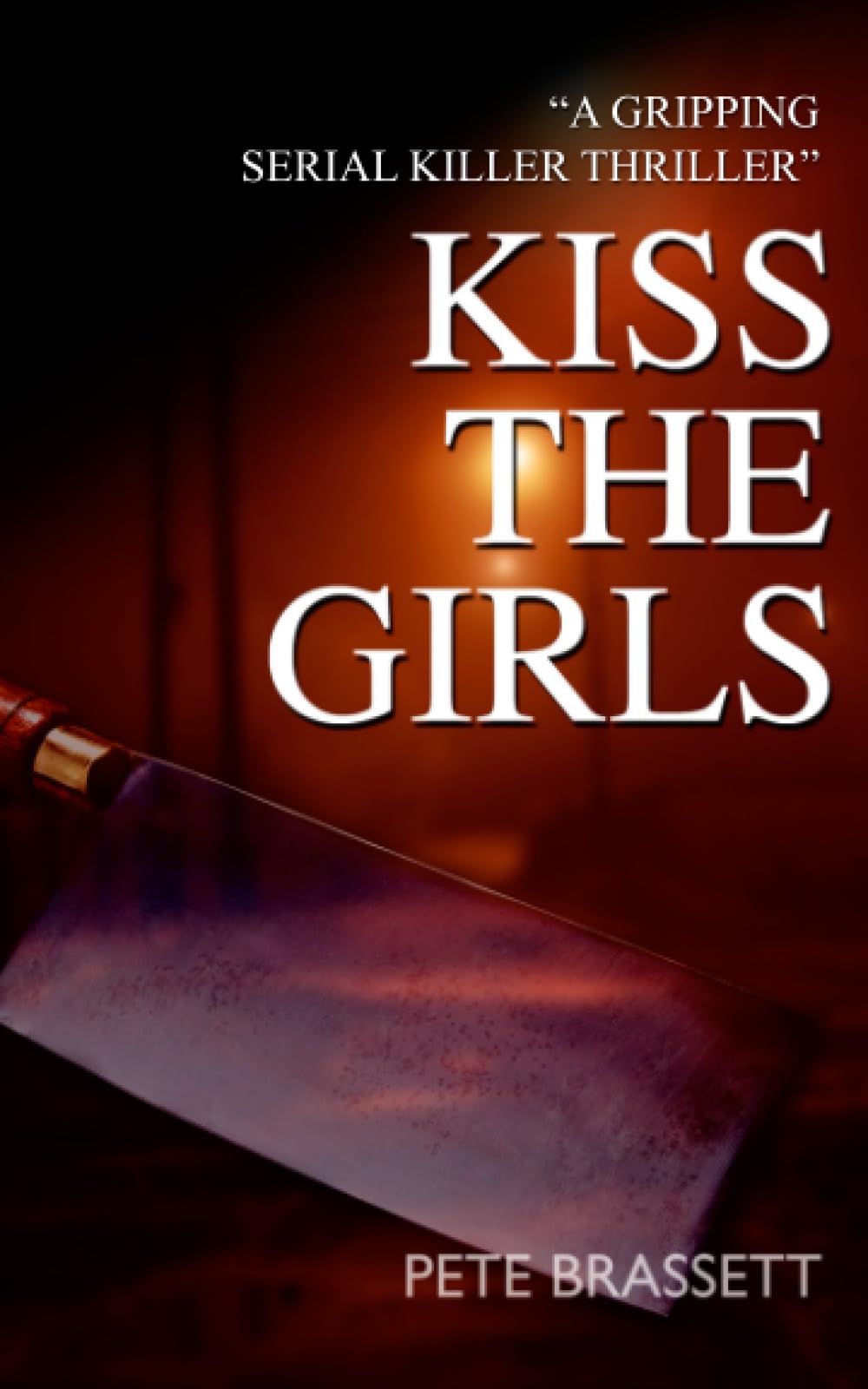 KISS THE GIRLS: a gripping serial killer thriller with a dark twist