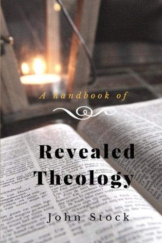 A Handbook of Revealed Theology