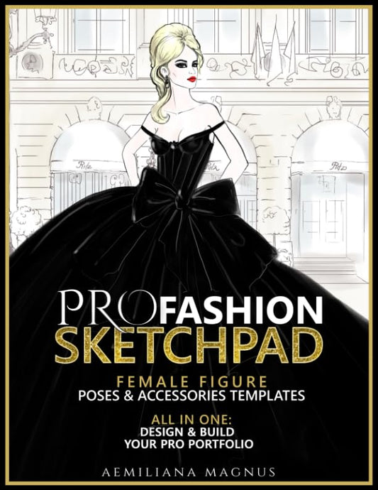 PRO Fashion Sketchpad: Female Figure Poses & Accessories Templates: All in one:: Design & Build Your Pro Portfolio - 3040