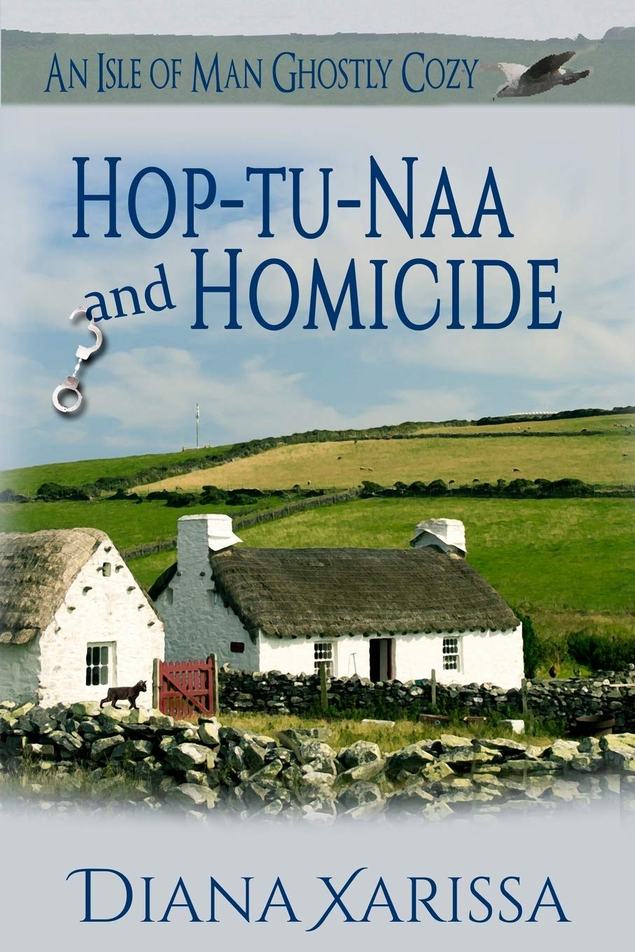 Hop-tu-Naa and Homicide (Isle of Man Ghostly Cozies)