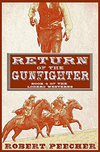 Return of the Gunfighter: A Lodero Western Adventure (The Lodero Westerns) - 9306