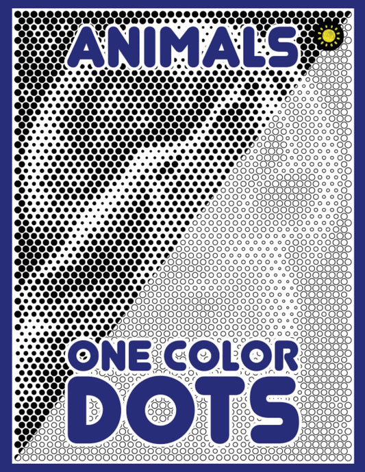One Color DOTS: Animals: New Type of Relaxation & Stress Relief Coloring Book for Adults (One Color Relaxation)