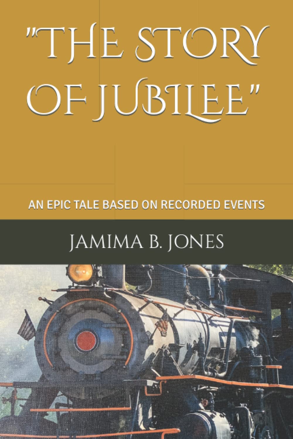 "THE STORY OF JUBILEE": AN EPIC TALE BASED ON RECORDED EVENTS