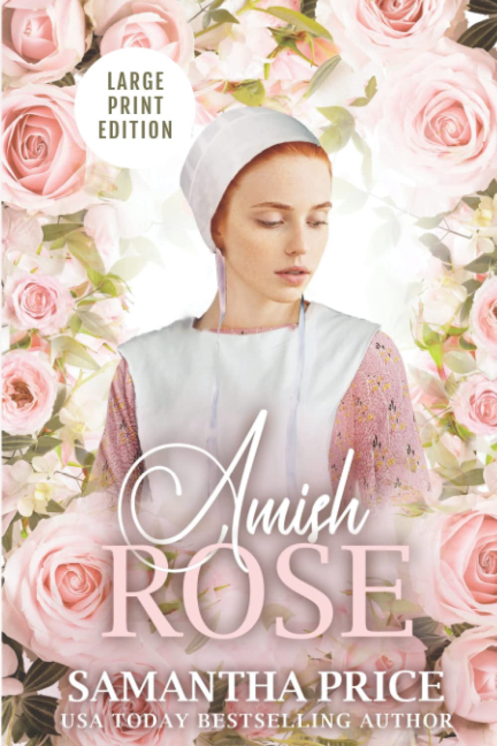 Amish Rose LARGE PRINT: Amish Romance (Amish Love Blooms - Large Print Editions)