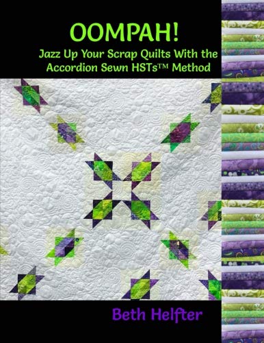 Oompah!: Jazz up your scrap quilts with the Accordion Sewn HSTs™ method