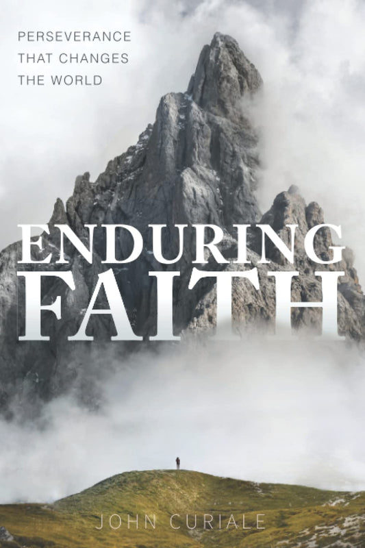 Enduring Faith: Perseverance that Changes the World