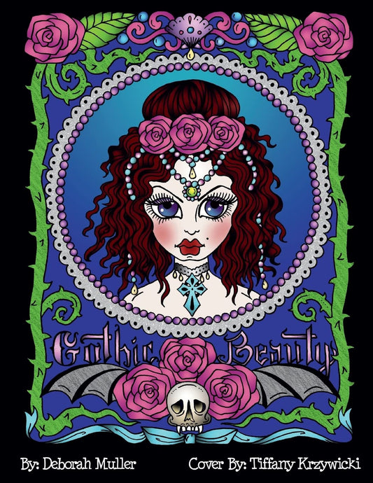 Gothic Beauty: Gothic Beauty Coloring Book full of Whimsy, Fantasy and FUN! Created by Artist Deborah Muller. - 6558