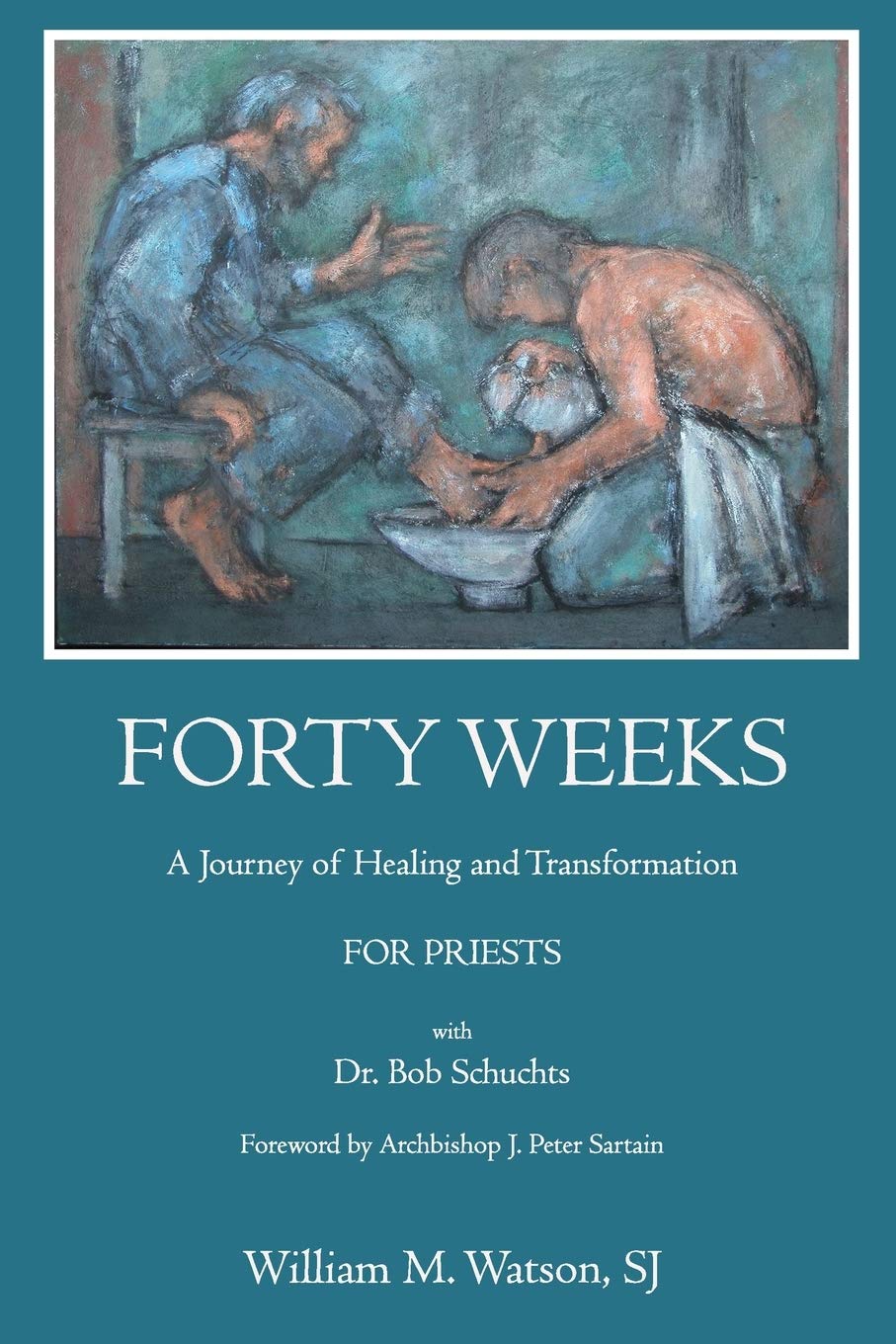 Forty Weeks:: A Journey of Healing and Transformation for Priests