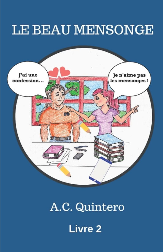 Le Beau Mensonge (La Classe Des Confessions) (French Edition)