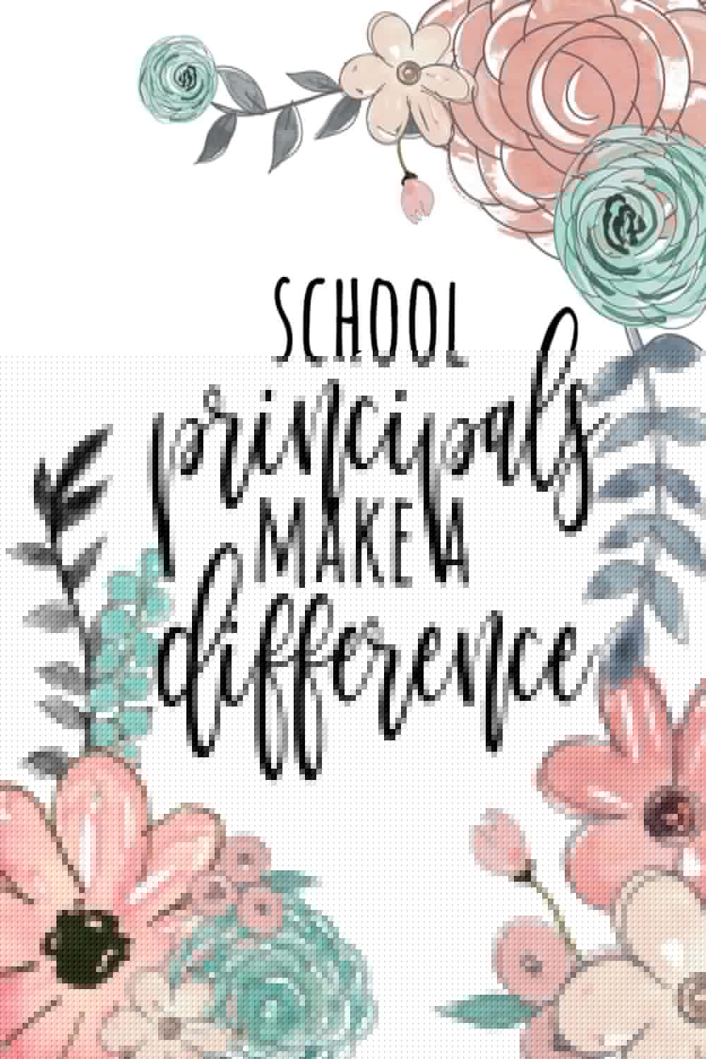School Principals Make A Difference: Principal Gifts, Principal Journal, Teacher Appreciation Gifts, Principal Notebook, Gifts For Principals, 6x9 College Ruled Notebook (Teacher Gifts & Journals) - 8525