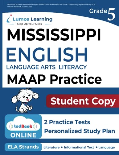 Mississippi Academic Assessment Program (MAAP) Online Assessments and Grade 5 English Language Arts Literacy (ELA) Practice Workbook, Student Copy: MAAP Study Guide - 729