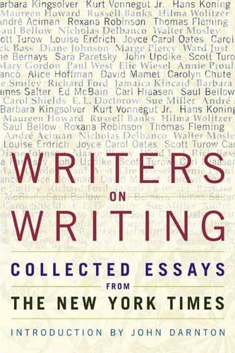 Writers on writing: collected essays from The New York times ; introduction by John Darnton
