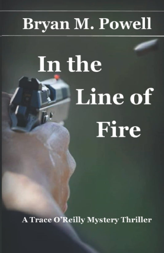 In the Line of Fire (The Trace O'Reilly Detective Series)