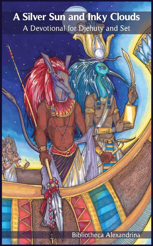 A Silver Sun and Inky Clouds: A Devotional for Djehuty and Set