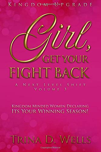 Girl, get your fight back: Kingdom Minded Women Declaring Its Your Winning Season! - 5899