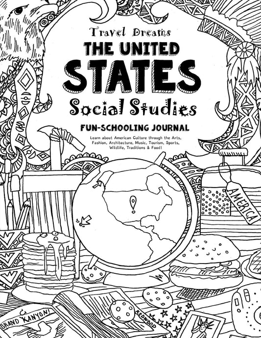 Travel Dreams United States - Social Studies Fun-Schooling Journal: Learn about American Culture through the Arts, Fashion, Architecture, Music, ... & Food! (Travel Dreams - Social Studies) - 421