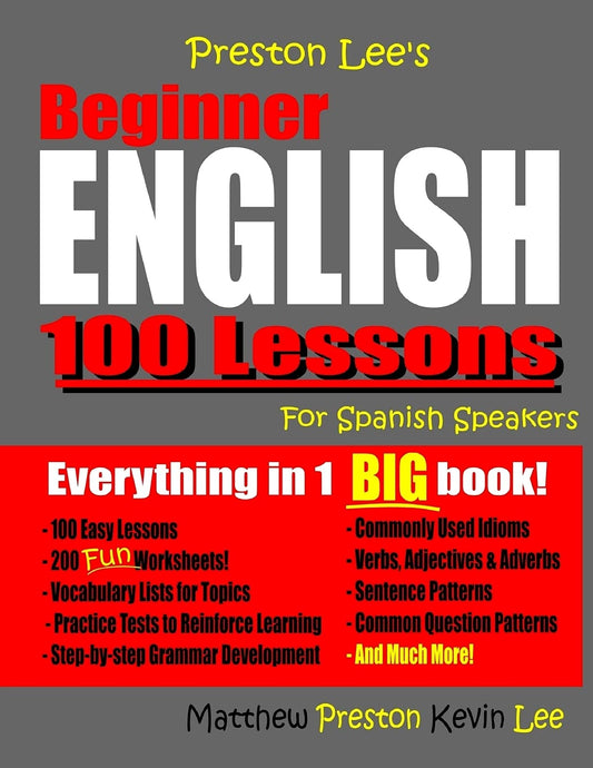 Preston Lee's Beginner English 100 Lessons For Spanish Speakers (Preston Lee's English For Spanish Speakers)