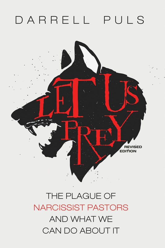 Let Us Prey, Revised Edition: The Plague of Narcissist Pastors and What We Can Do About It - 8839