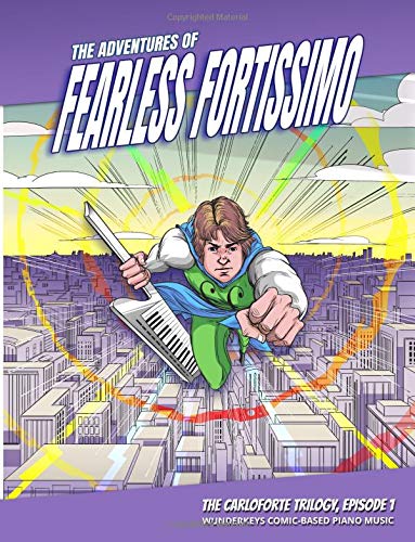 The Adventures of Fearless Fortissimo - The Carloforte Trilogy, Episode 1: WunderKeys Comic-Based Piano Music - 1437