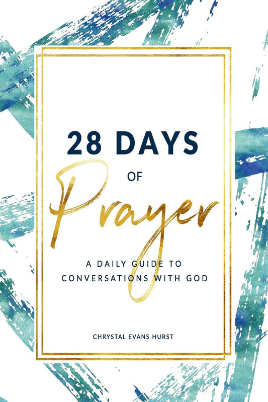 28 Days of Prayer: A Daily Guide to Conversations With God