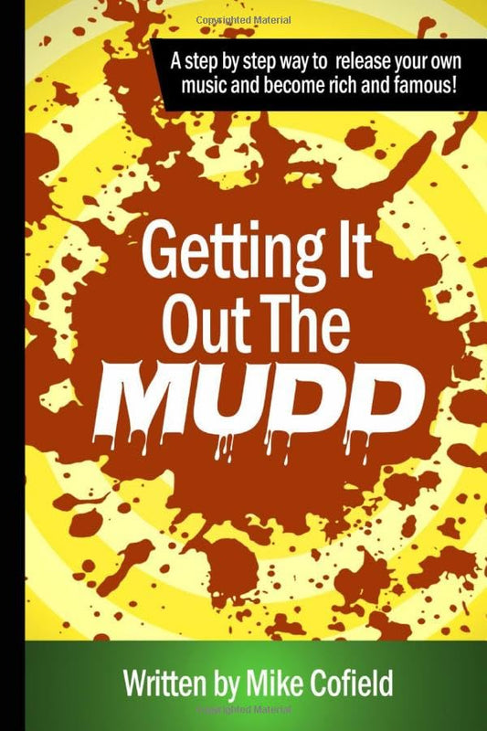 Getting it out the "Mudd": A step by step guide to releasing your own music