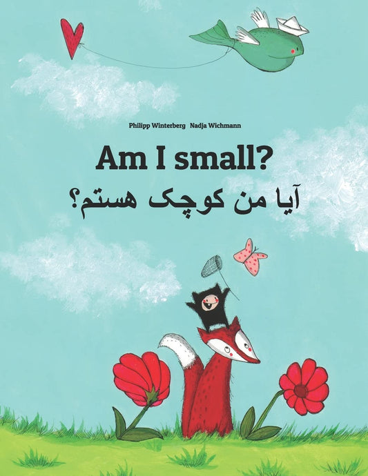Am I small? آیا من کوچک هستم؟: English-Dari/Afghan Persian/Farsi: Children's Picture Book (Bilingual Edition) (Editions in 200+ Languages) - 1009