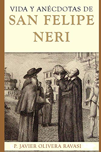 Vida y anécdotas de San Felipe Neri (Spanish Edition) - 1494