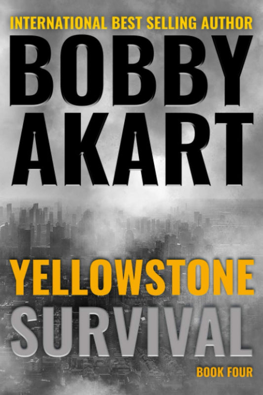 Yellowstone: Survival: A Post-Apocalyptic Survival Thriller (The Yellowstone Series) - 9689
