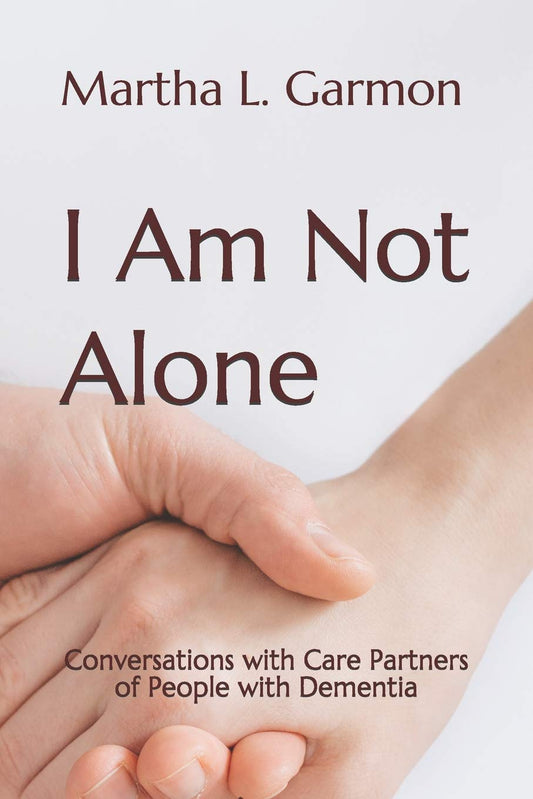 I Am Not Alone: Conversations with Care Partners of People with Dementia - 5327