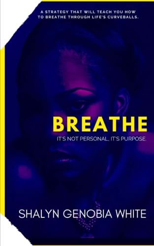 Breathe: It's Not Personal. It's Purpose.