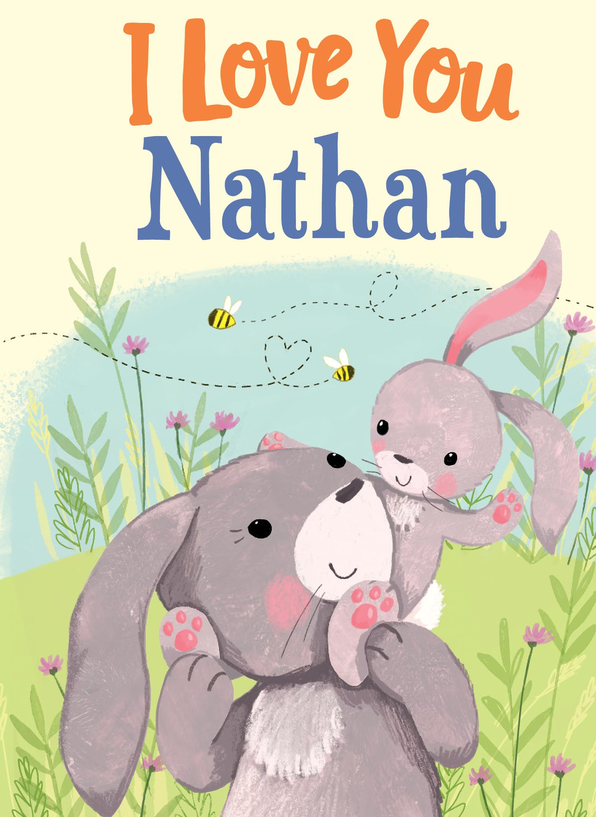 I Love You Nathan: A Personalized Book About Love for a Child (Gifts for Babies and Toddlers, Gifts for Birthdays)