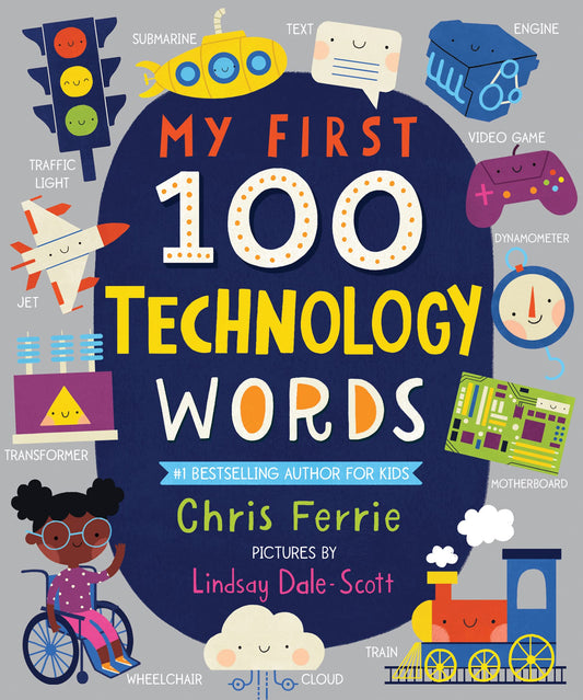 My First 100 Technology Words: Essential STEM Learning for Toddlers from the #1 Science Author for Kids (My First STEAM Words) - 4543