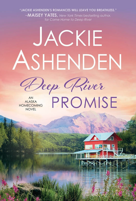 Deep River Promise : A Small-Town Alaska Contemporary Romance