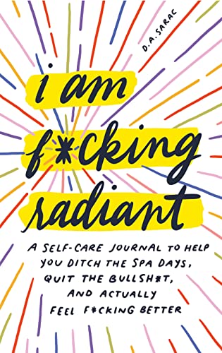 I Am F*cking Radiant: Burnout Recovery and Self-Reflection for Badass Women (Calendars & Gifts to Swear By)