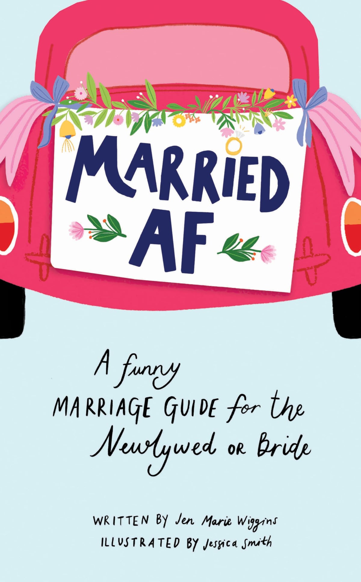 Married AF: A Funny Marriage Guide for the Newlywed or Bride (Bachelorette, Wedding, Bridal Shower, Engagement Gift)